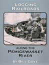 Logging Railroads Along the Pemigewasset River